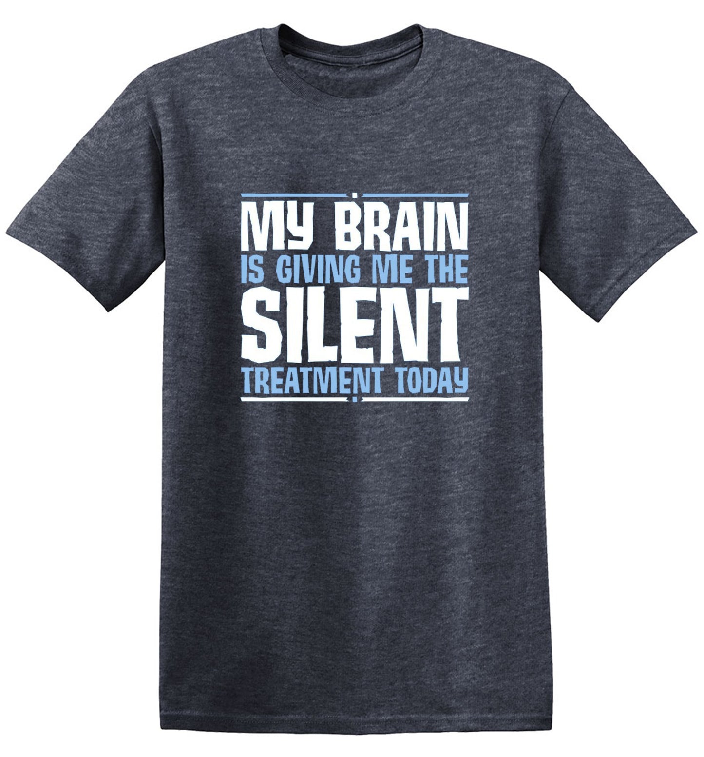 Funny T-Shirts design "My Brain Is Giving Me The Silent Treatment"