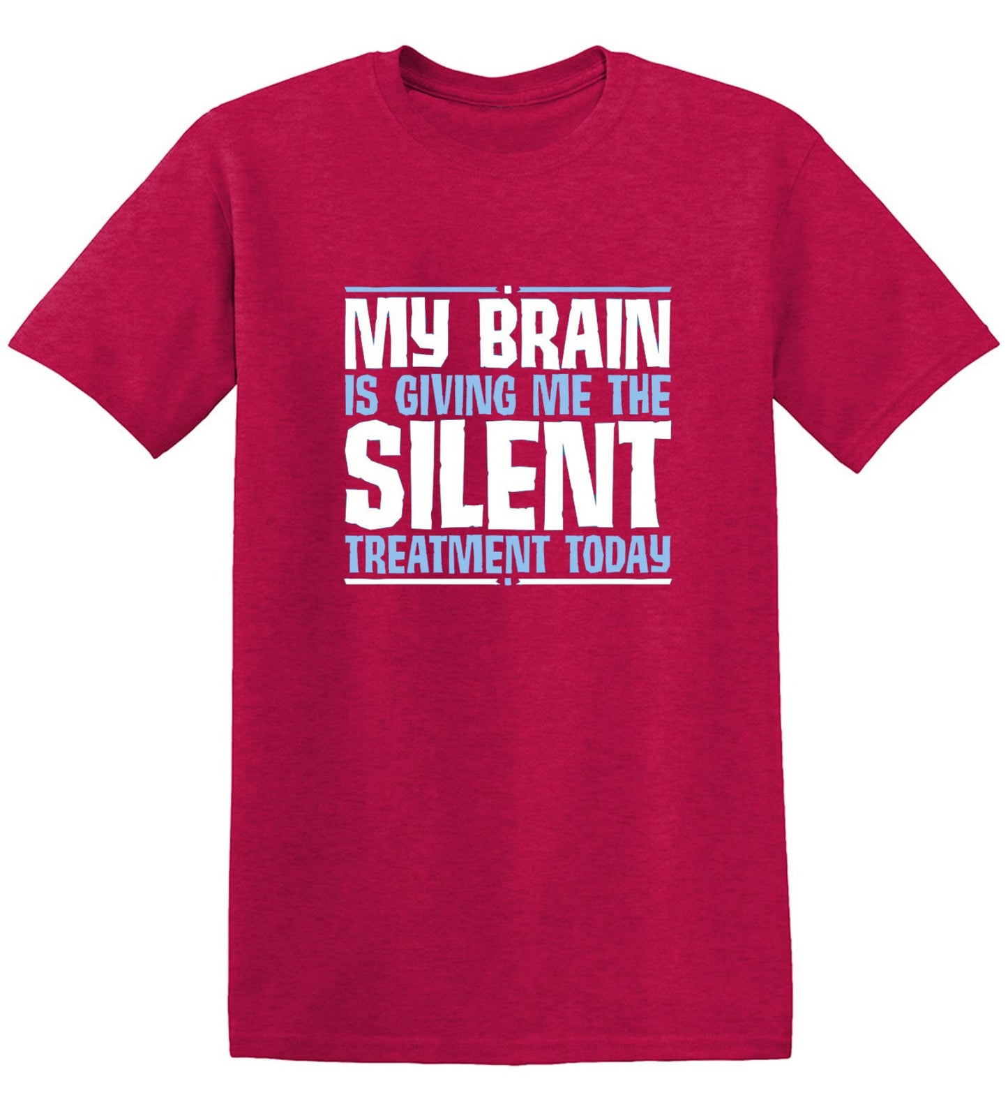 Funny T-Shirts design "My Brain Is Giving Me The Silent Treatment"