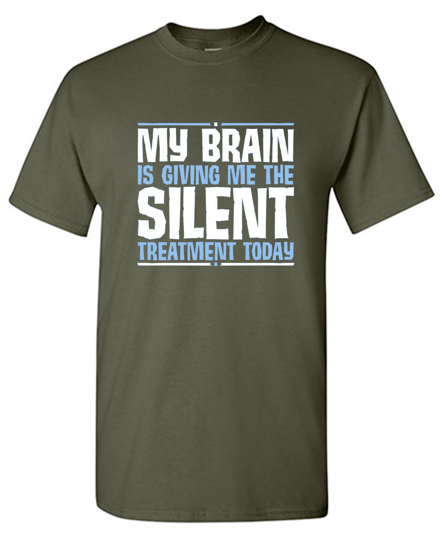 Funny T-Shirts design "My Brain Is Giving Me The Silent Treatment"