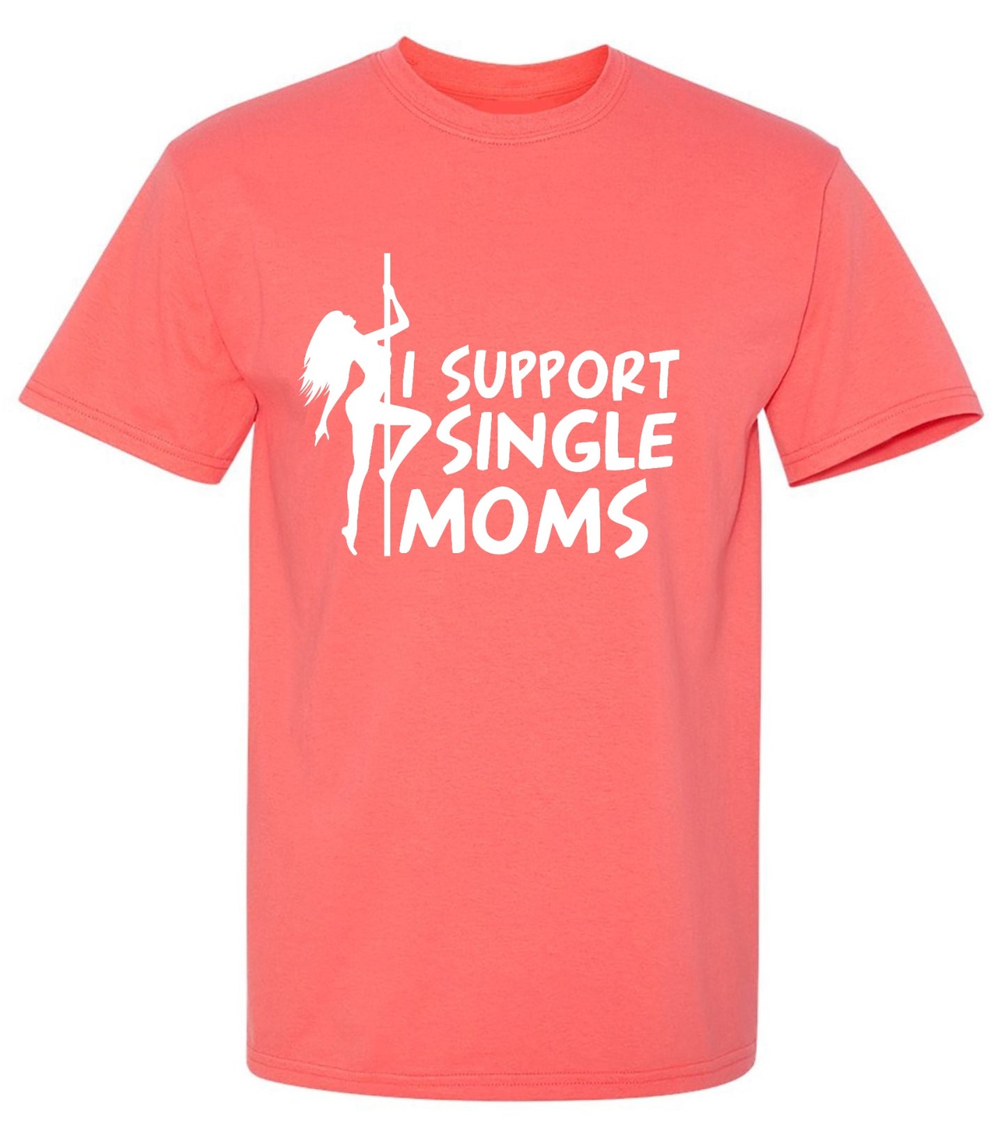 Funny T-Shirts design "I Support Single Moms T-Shirt"