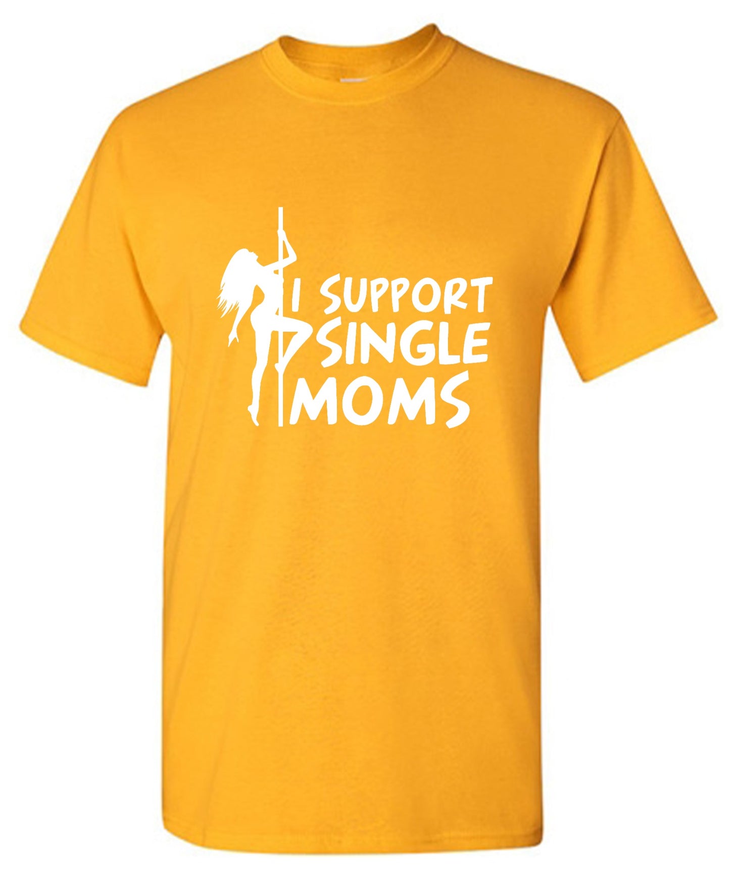 Funny T-Shirts design "I Support Single Moms T-Shirt"