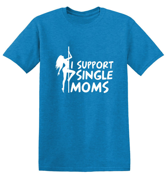 Funny T-Shirts design "I Support Single Moms T-Shirt"