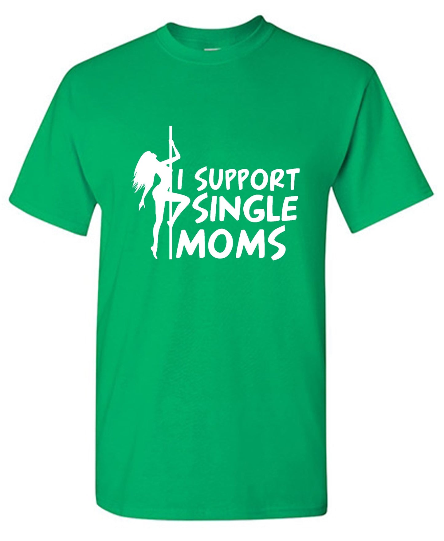 Funny T-Shirts design "I Support Single Moms T-Shirt"
