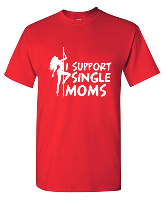 Funny T-Shirts design "I Support Single Moms T-Shirt"