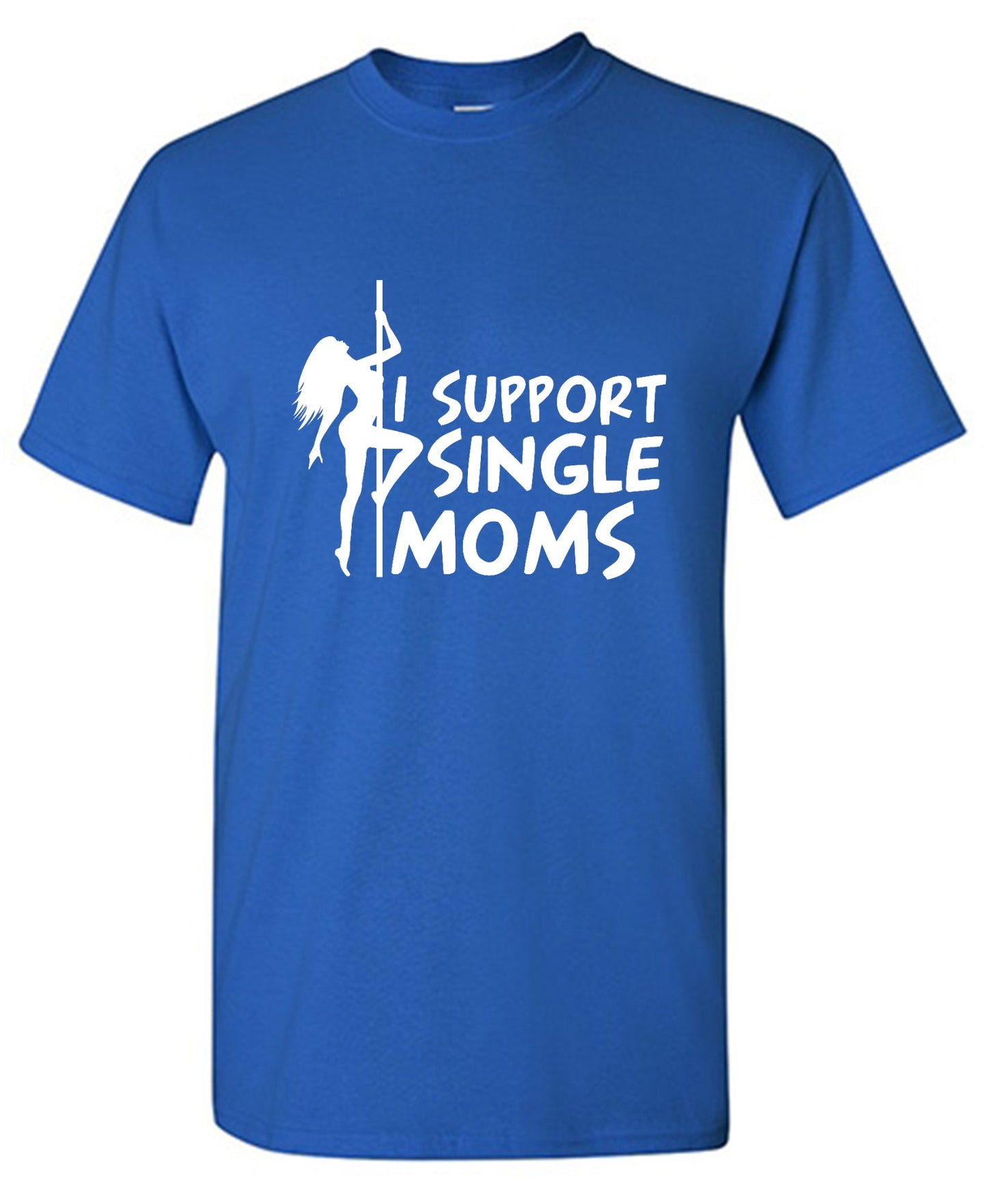 Funny T-Shirts design "I Support Single Moms T-Shirt"