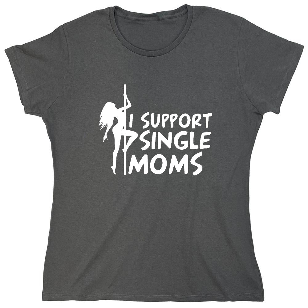 Funny T-Shirts design "I Support Single Moms T-Shirt - Womens"