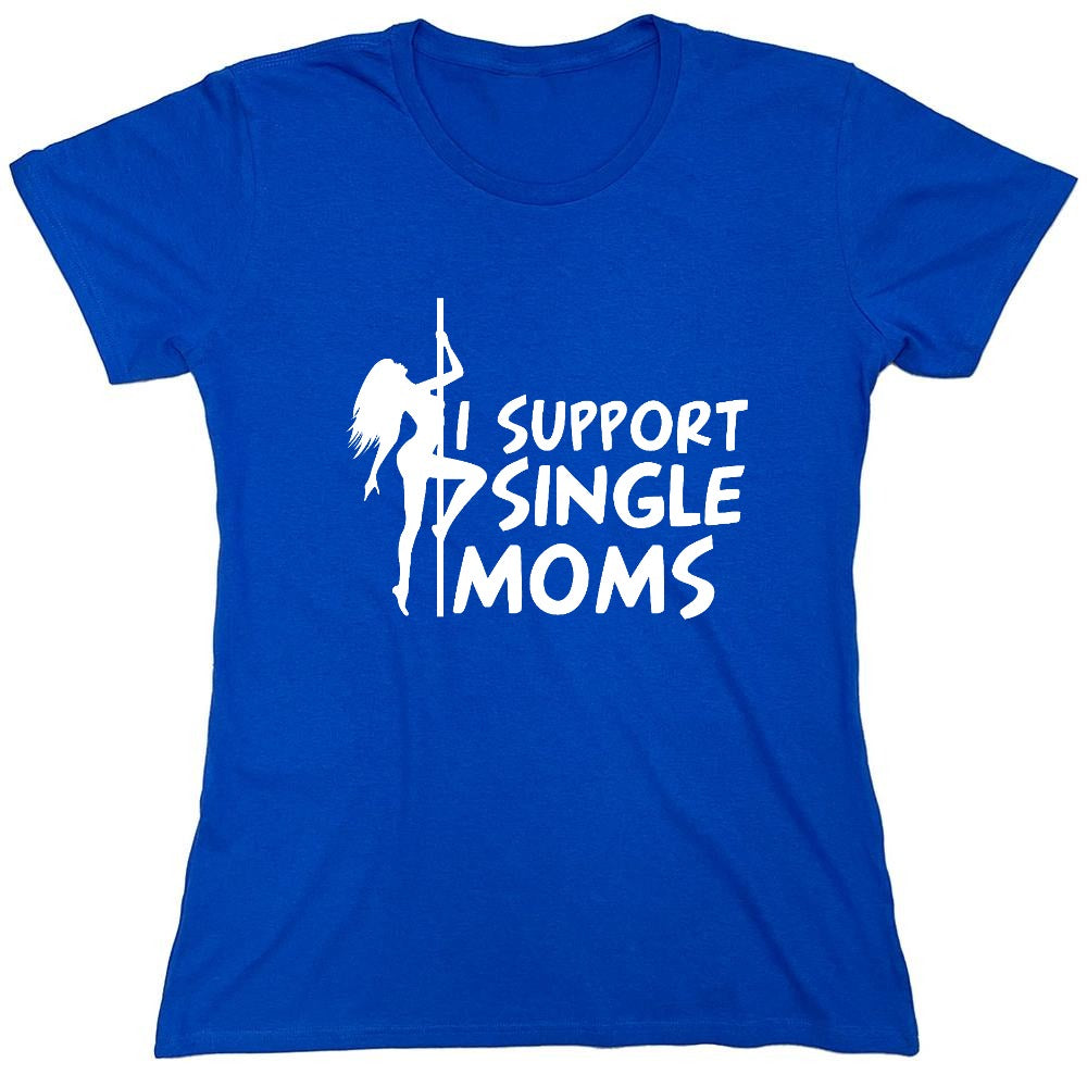 Funny T-Shirts design "I Support Single Moms T-Shirt - Womens"