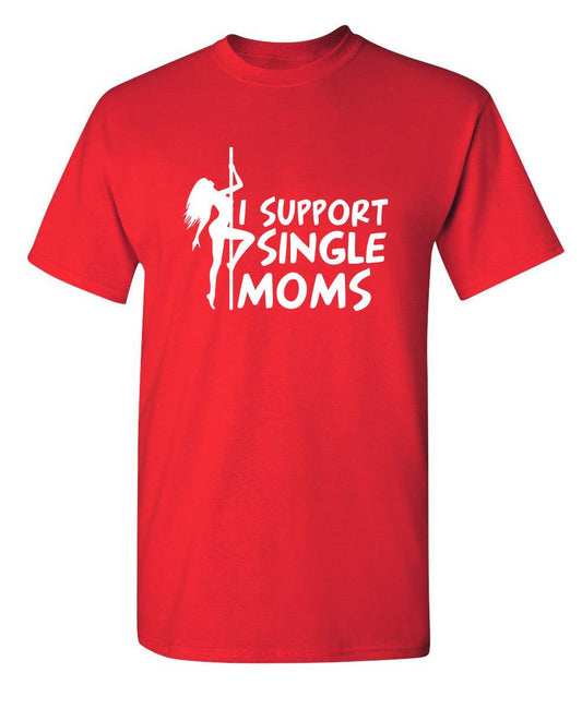 Funny T-Shirts design "I Support Single Moms T-Shirt"