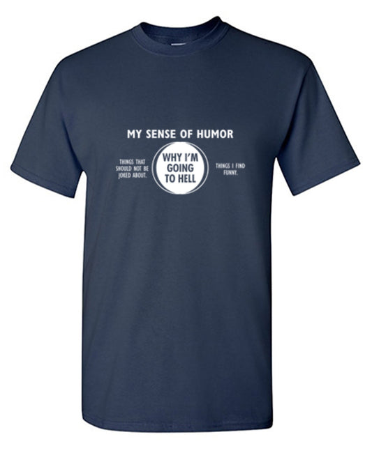 Funny T-Shirts design "Why I'm Going To Hell"