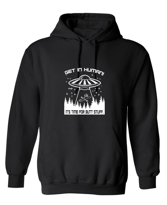 Funny T-Shirts design "Get In, Human! It's Time For Butt Stuff. - Hoodie"