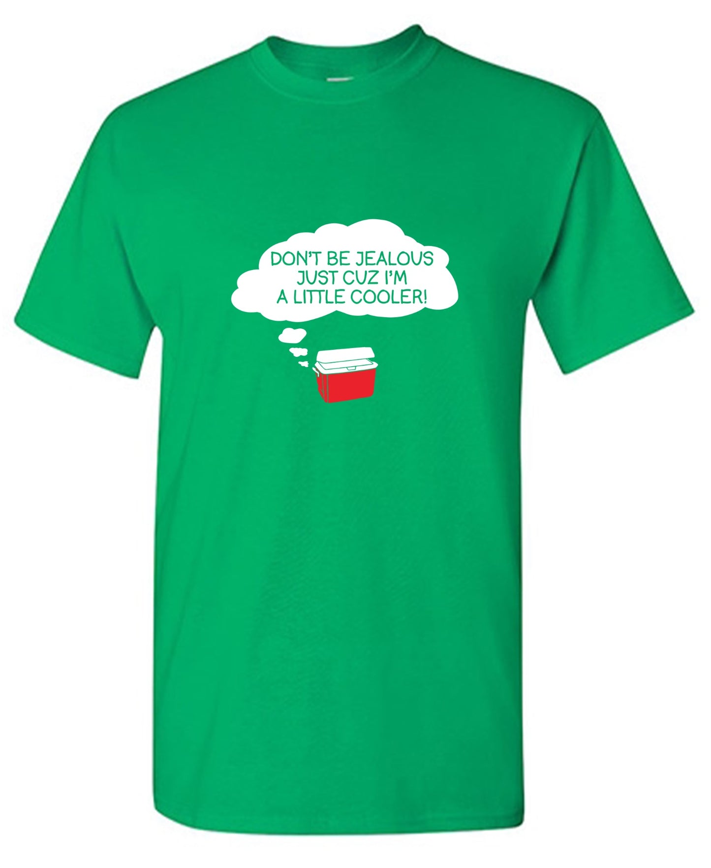 Funny T-Shirts design "Don't Be Jealous Cuz I'm A Little Cooler T-Shirt"