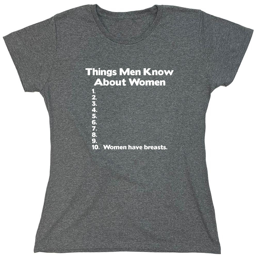 Funny T-Shirts design "Things Men Know About Women - Womens"