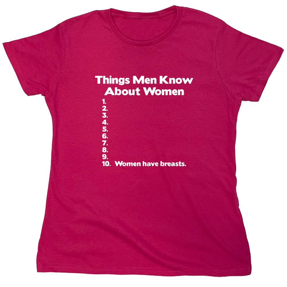 Funny T-Shirts design "Things Men Know About Women - Womens"