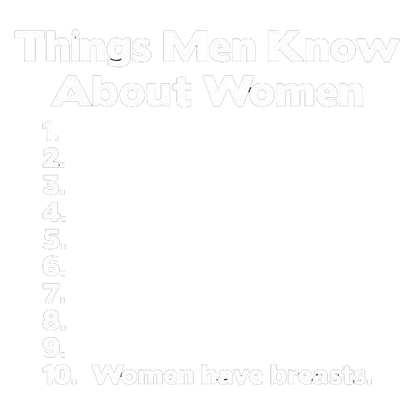 Funny T-Shirts design "Things Men Know About Women"