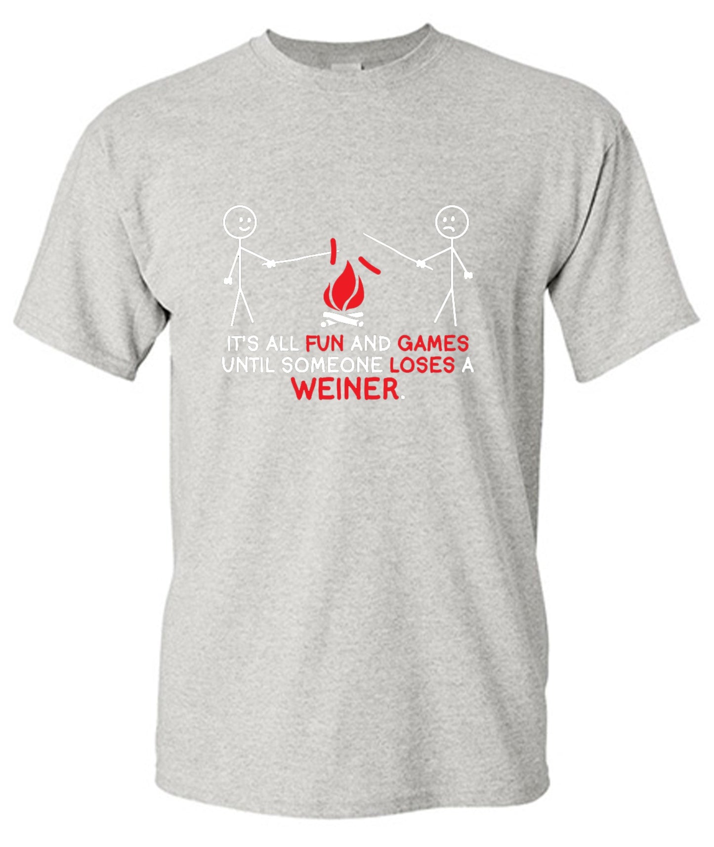Funny T-Shirts design "It's All Fun And Games Until Someone Looses A Weiner"