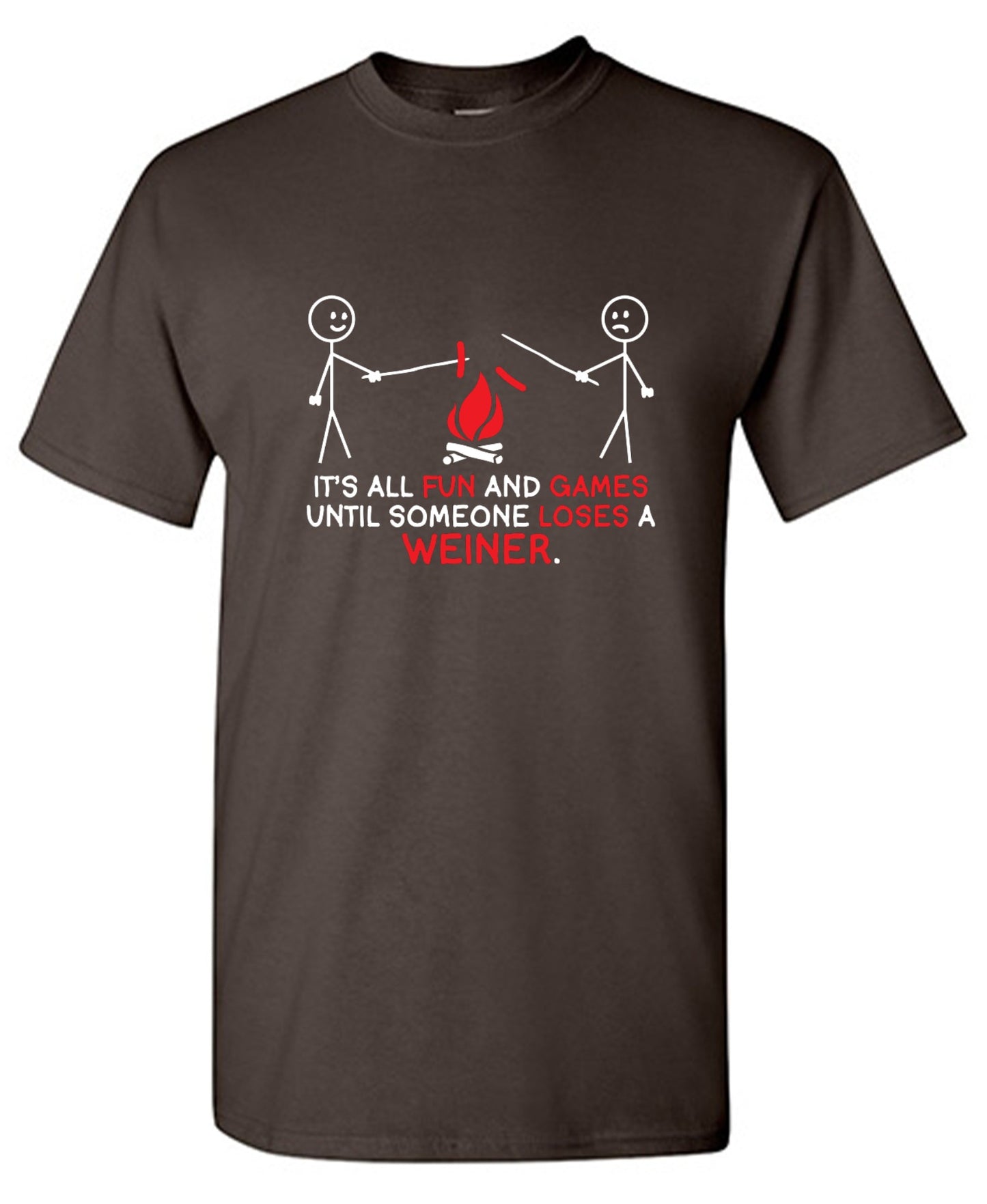 Funny T-Shirts design "It's All Fun And Games Until Someone Looses A Weiner"