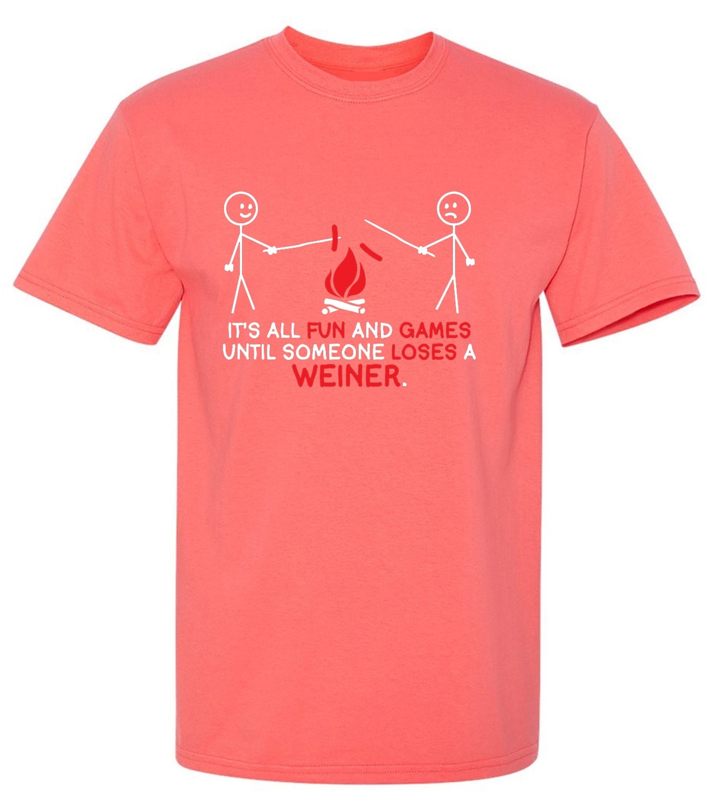Funny T-Shirts design "It's All Fun And Games Until Someone Looses A Weiner"