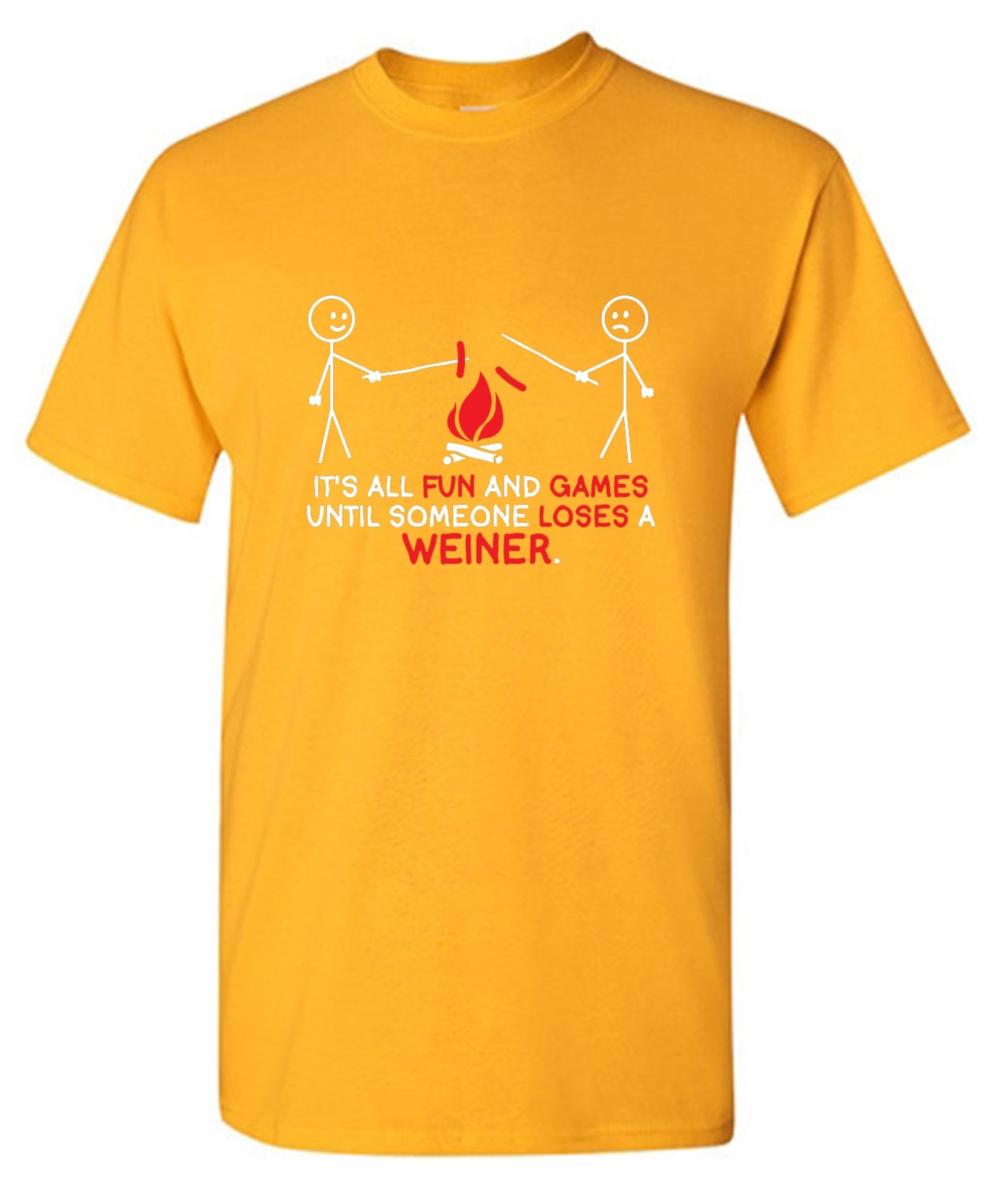 Funny T-Shirts design "It's All Fun And Games Until Someone Looses A Weiner"