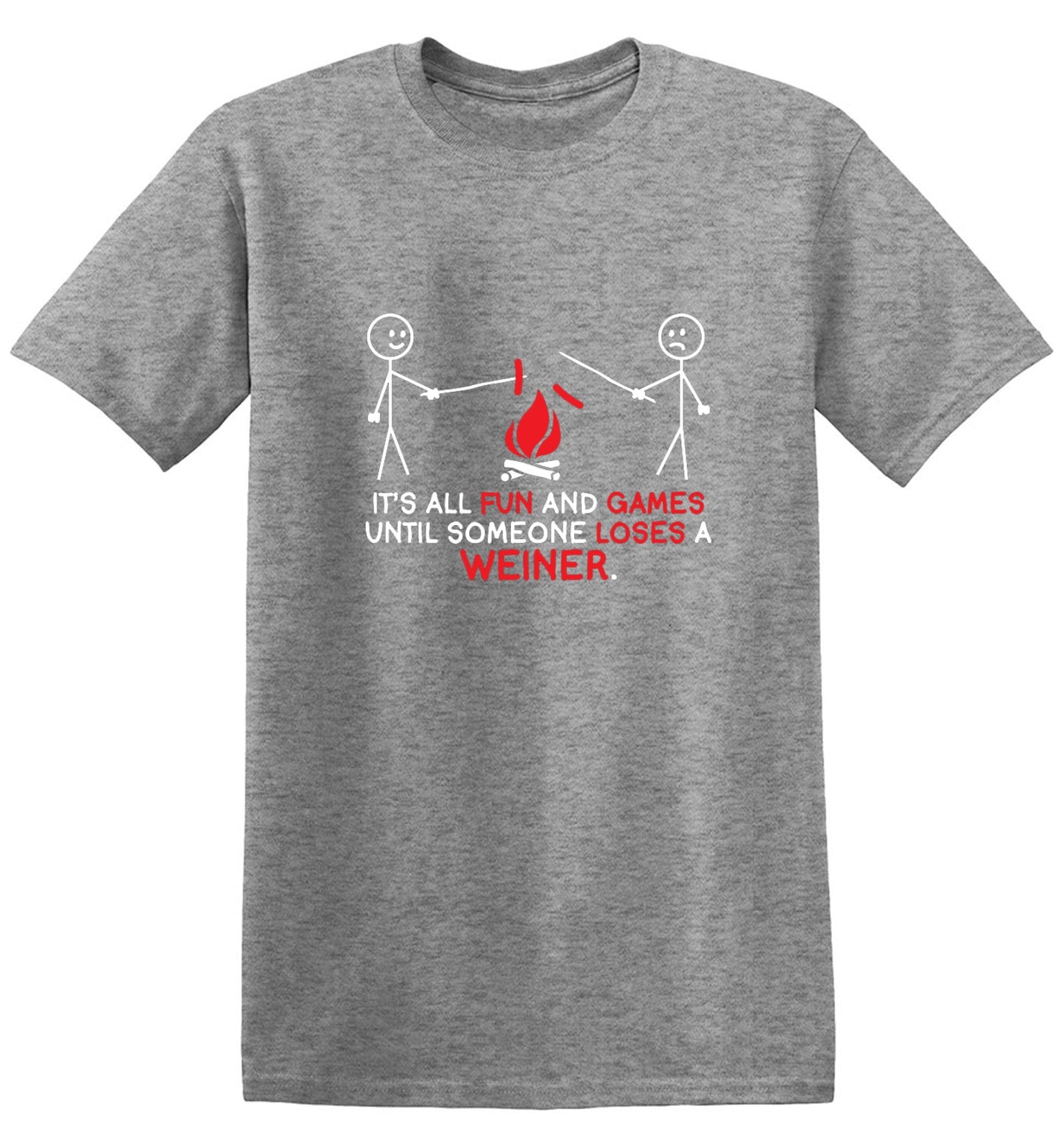 Funny T-Shirts design "It's All Fun And Games Until Someone Looses A Weiner"