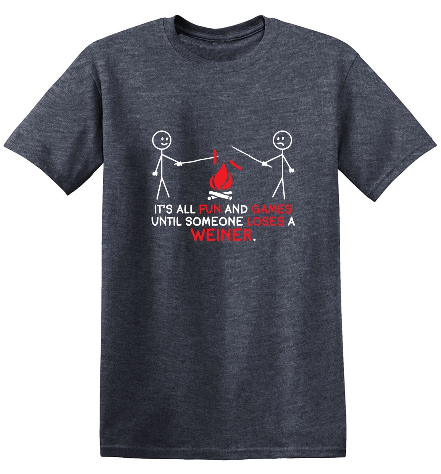 Funny T-Shirts design "It's All Fun And Games Until Someone Looses A Weiner"