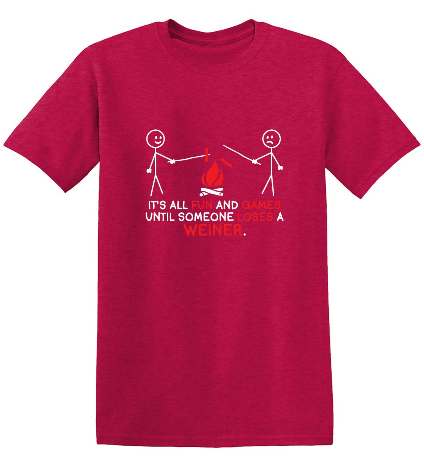 Funny T-Shirts design "It's All Fun And Games Until Someone Looses A Weiner"