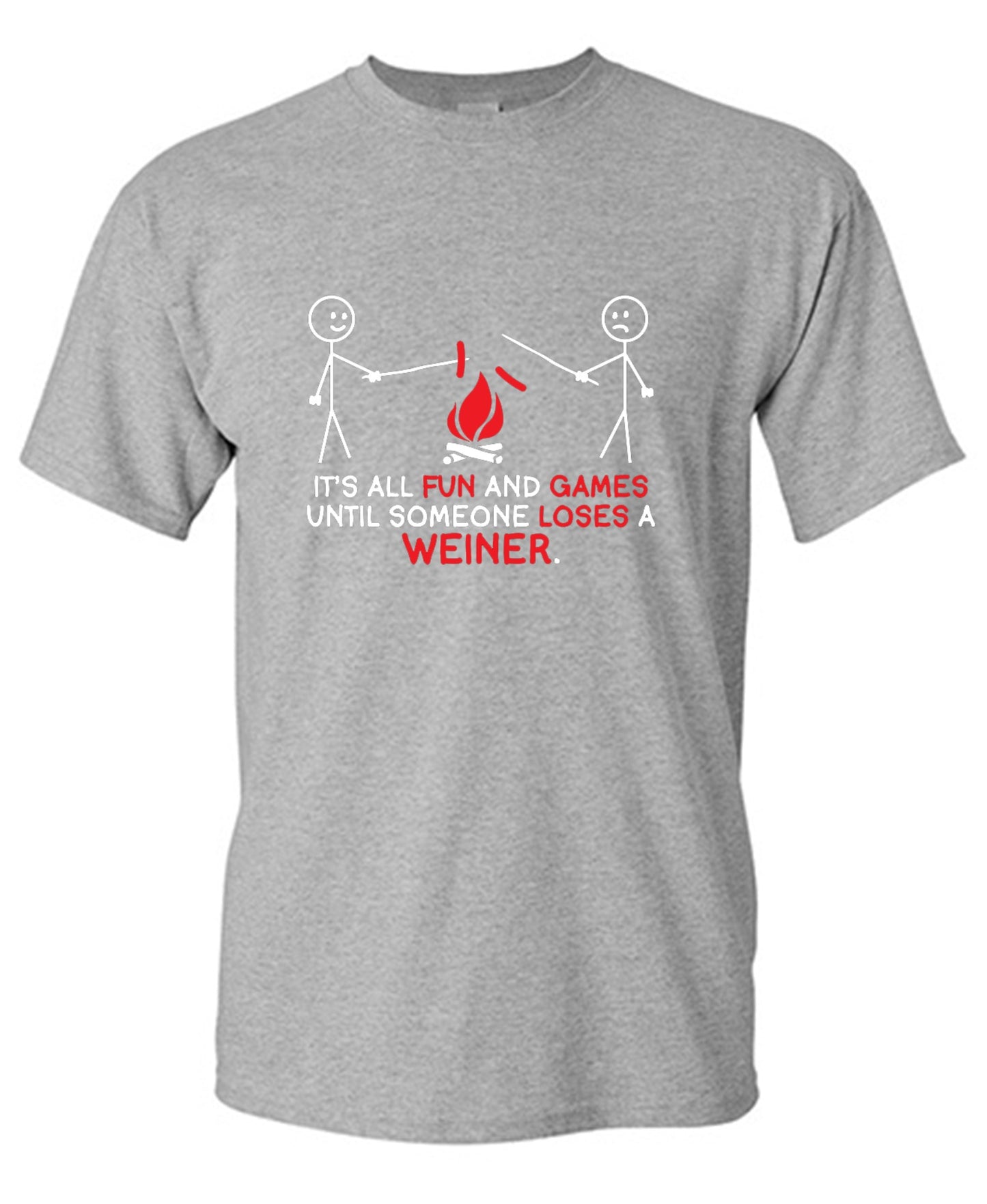 Funny T-Shirts design "It's All Fun And Games Until Someone Looses A Weiner"
