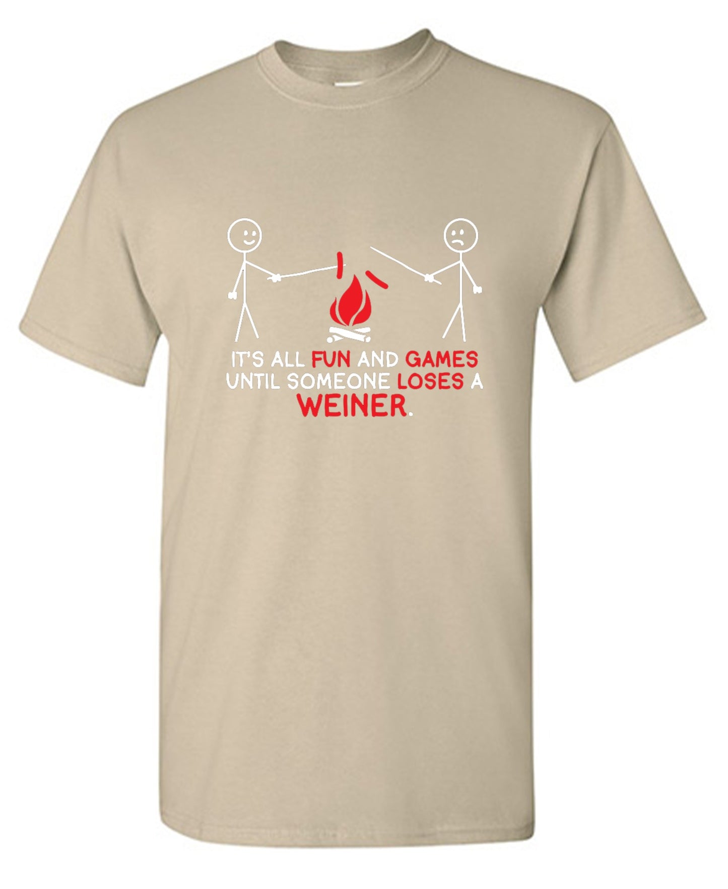 Funny T-Shirts design "It's All Fun And Games Until Someone Looses A Weiner"
