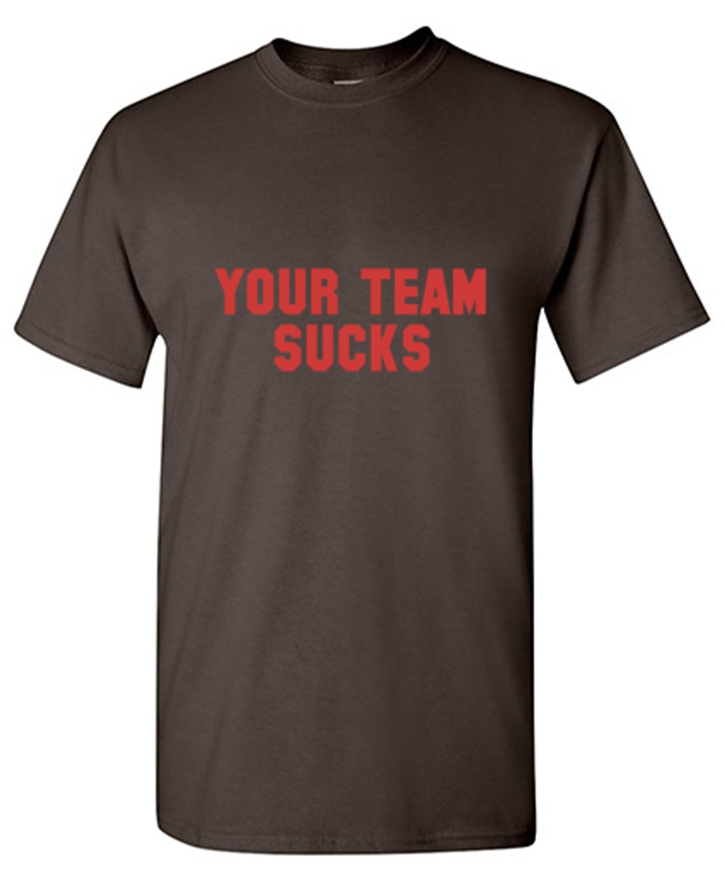 Funny T-Shirts design "Your Team Sucks T-Shirts"