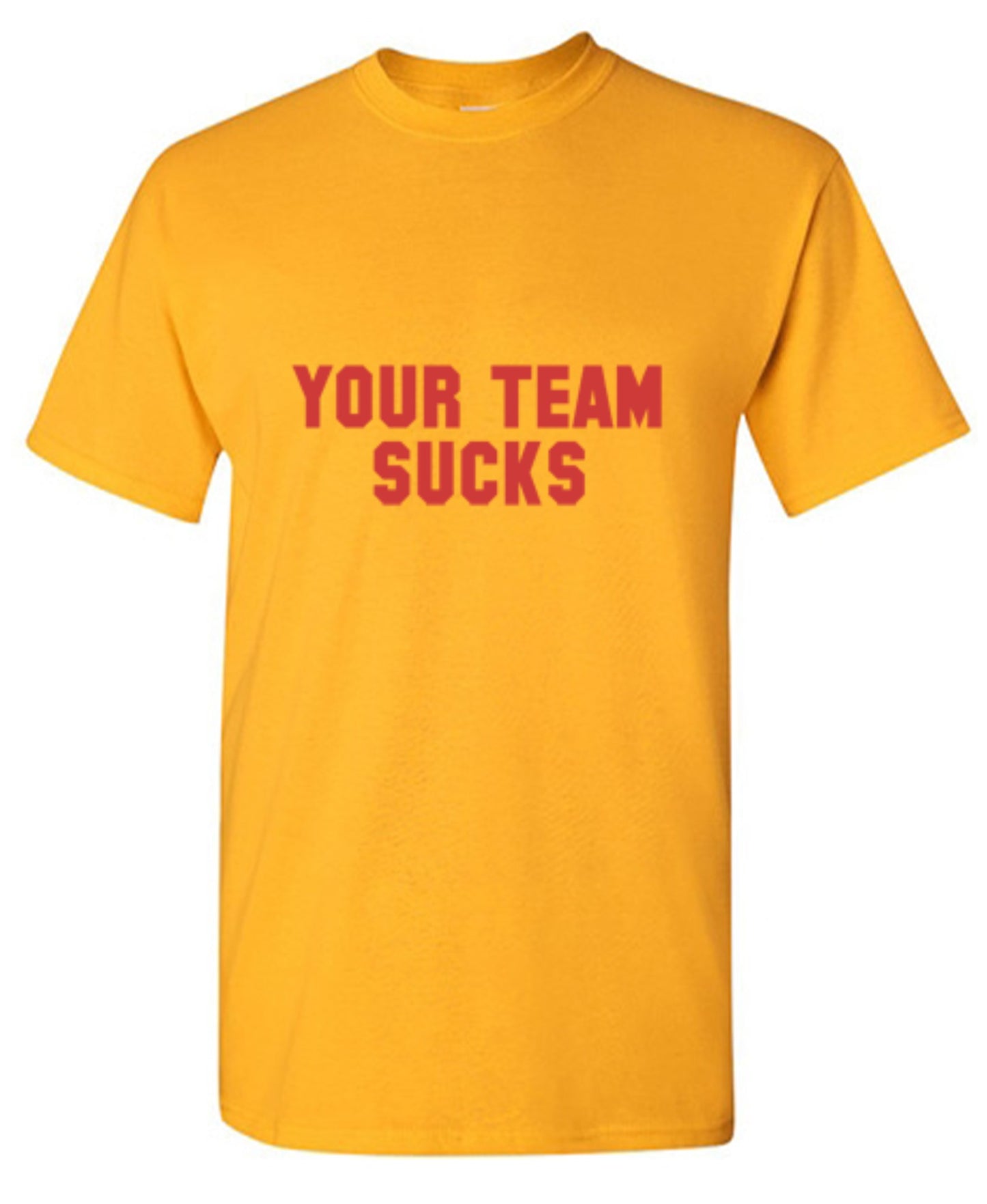 Funny T-Shirts design "Your Team Sucks T-Shirts"