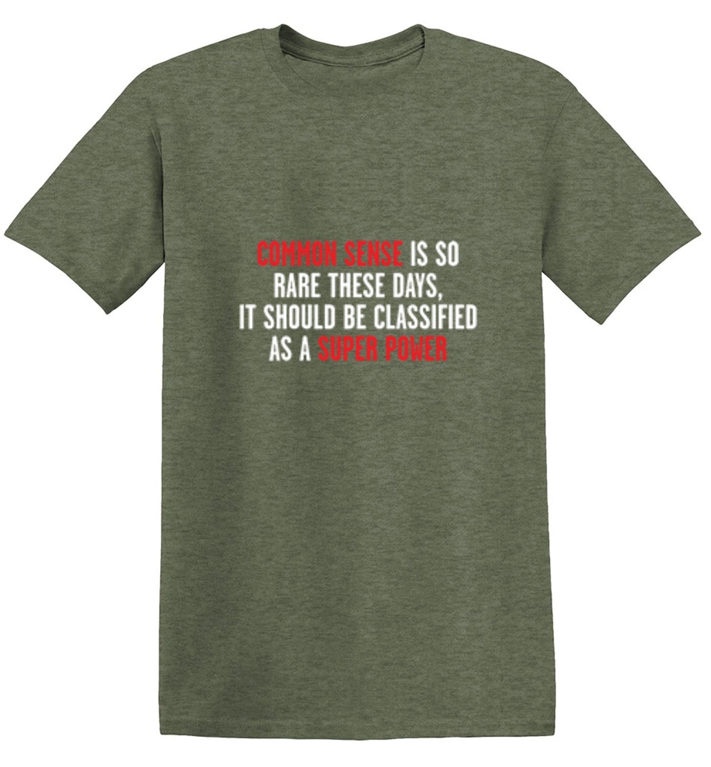 Funny T-Shirts design "Common Sense Is So Rare These Days, It Should Be Classified As A Super Power"