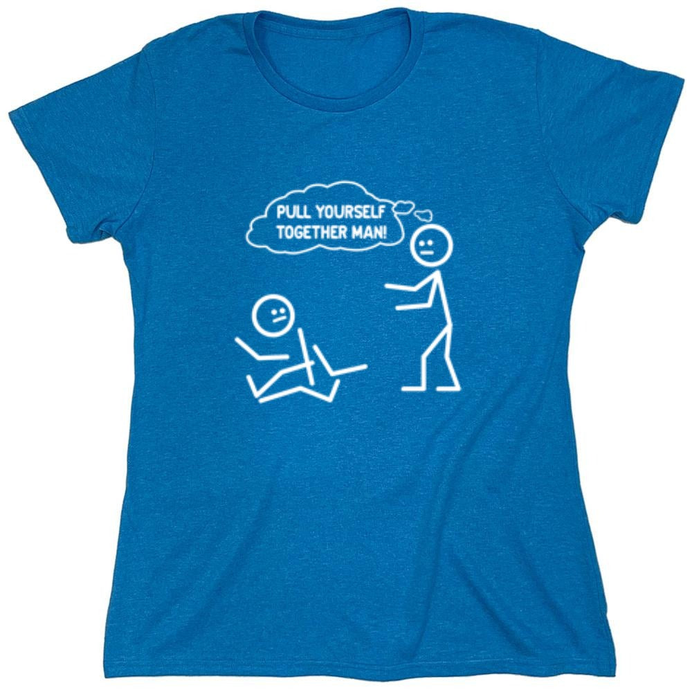 Funny T-Shirts design "Pull Yourself Together Man - Womens"