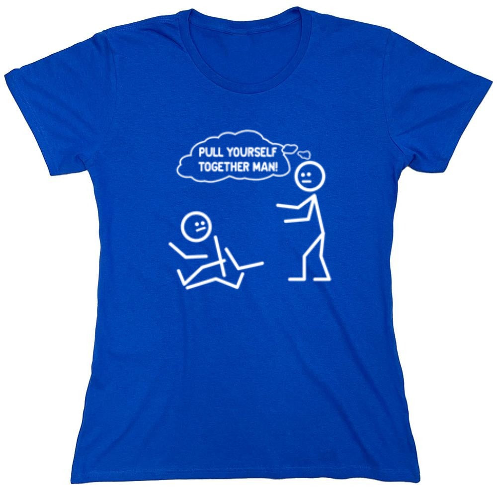 Funny T-Shirts design "Pull Yourself Together Man - Womens"