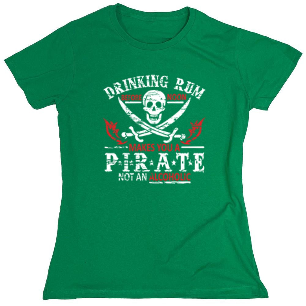 Funny T-Shirts design "Drinking Rum Before Noon Makes You A Pirate, Not An Alcoholic - Womens"