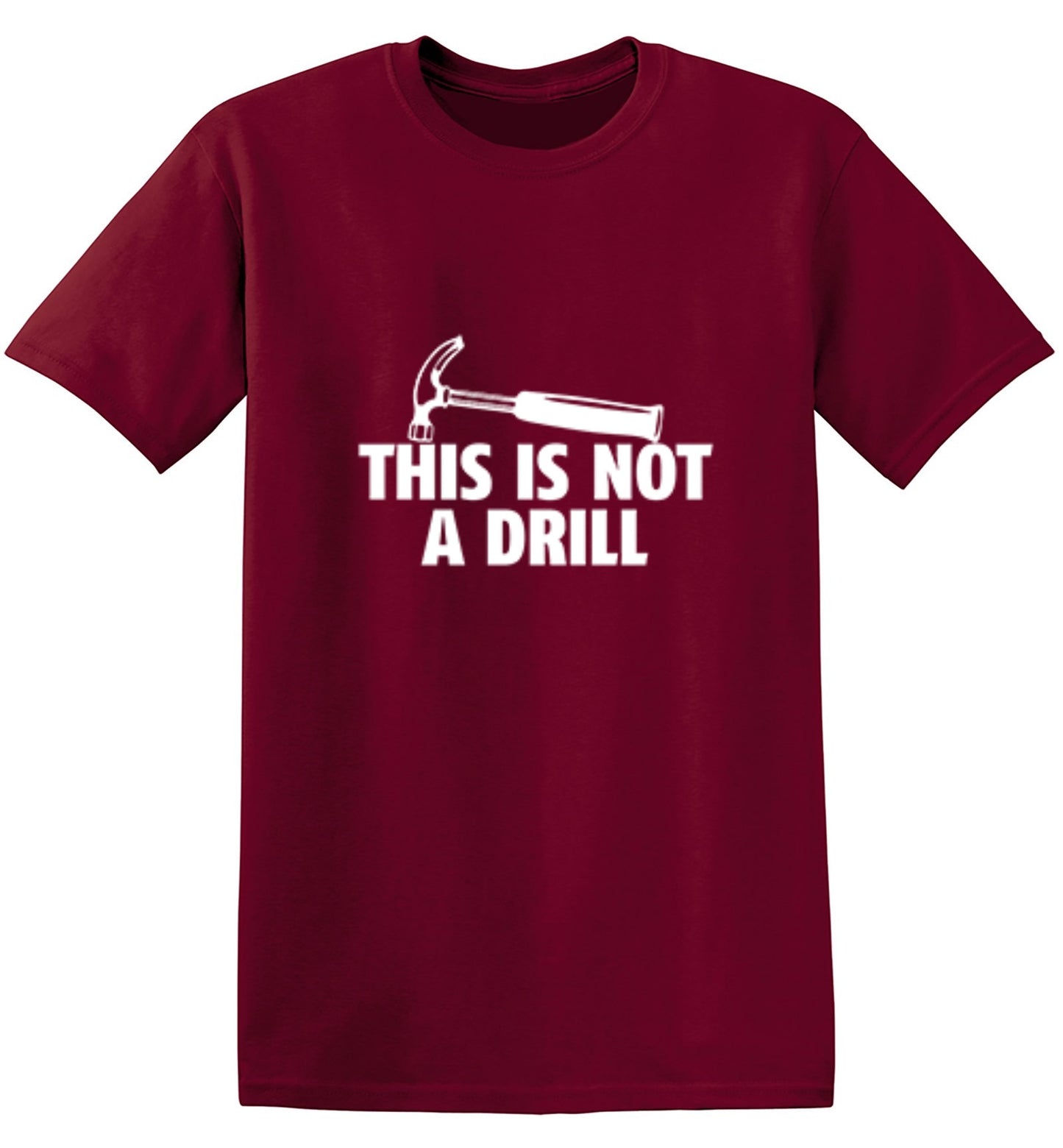 Funny T-Shirts design "This Is Not A Drill"