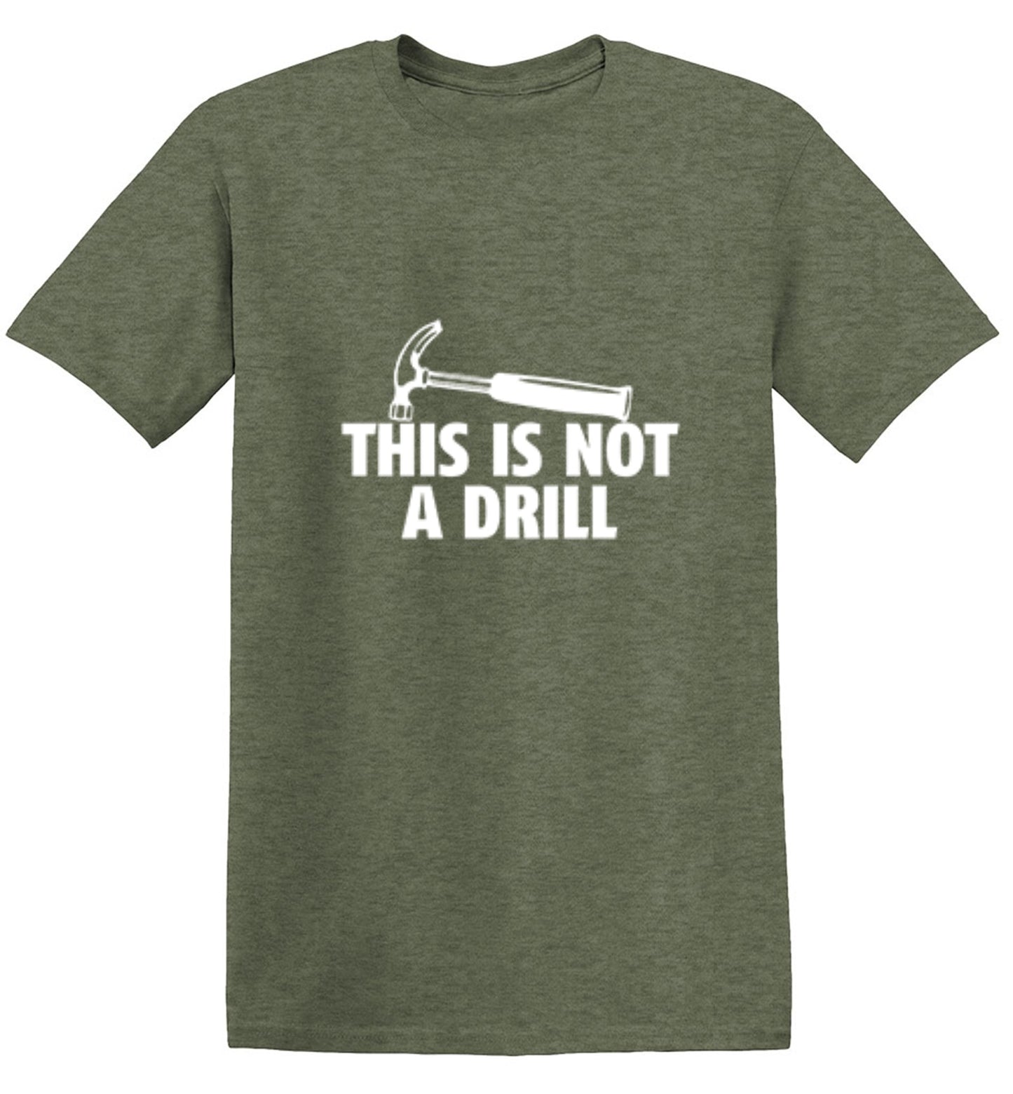Funny T-Shirts design "This Is Not A Drill"