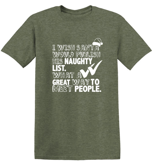 Funny T-Shirts design "I Wish Santa Would Publish His Naughty List"