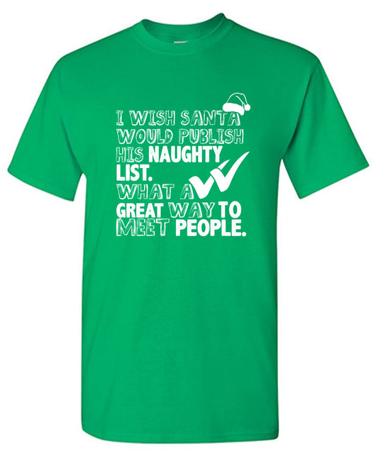 Funny T-Shirts design "I Wish Santa Would Publish His Naughty List"