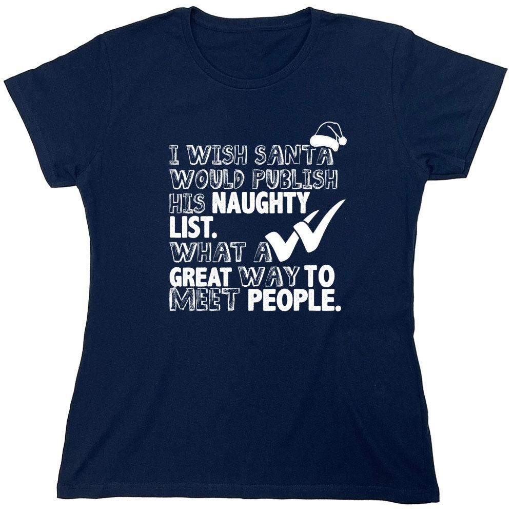Funny T-Shirts design "I Wish Santa Would Publish His Naughty List - Womens"