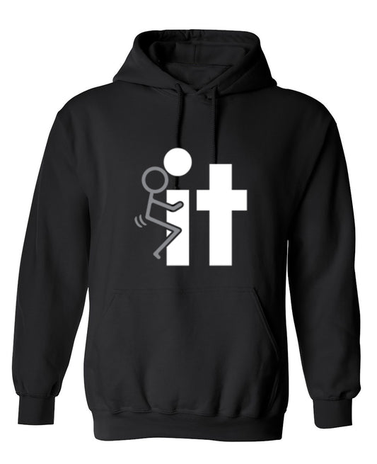 Funny T-Shirts design "Fuck it - Hoodie"