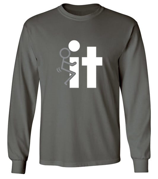 Funny T-Shirts design "Fuck it - Long Sleeve"