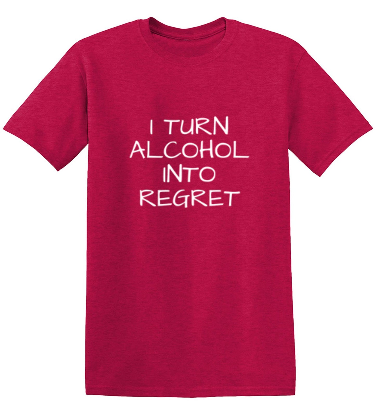 Funny T-Shirts design "I Turn Alcohol Into Regret"