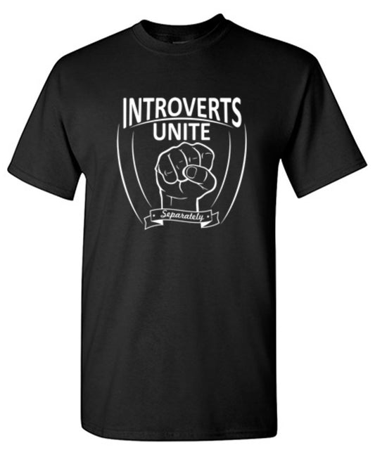 Funny T-Shirts design "Introverts Unite Separately"