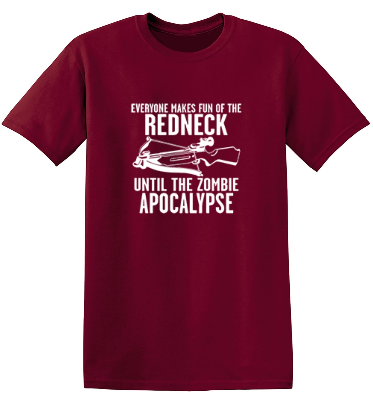 Funny T-Shirts design "Everyone Makes Fun of the Redneck Until The Zombie Apocalypse"