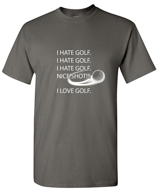 Funny T-Shirts design "I hate golf nice shot I love golf - Tall Tee"