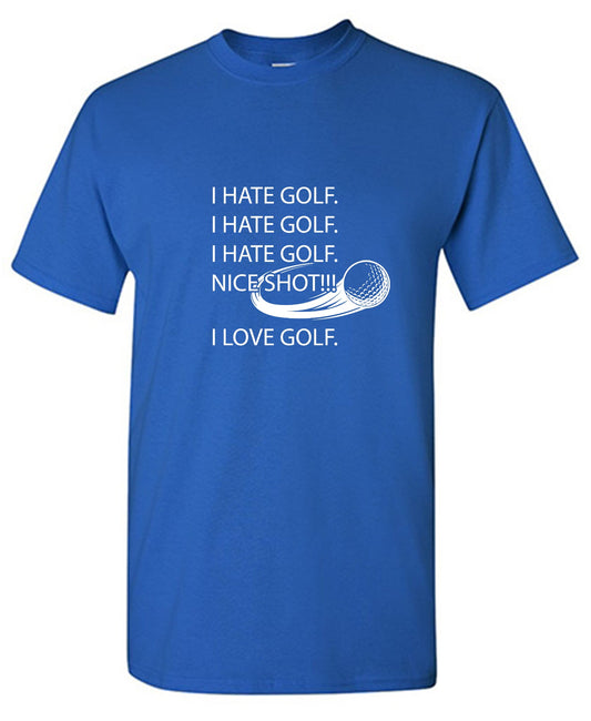 Funny T-Shirts design "I hate golf nice shot I love golf"