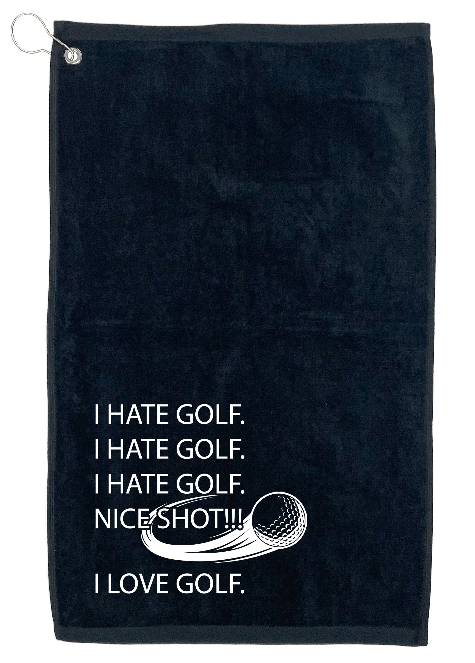 I Hate Golf, I Hate Golf, Nice Shot!!! I Love Golf, Golf Towel - Funny T Shirts & Graphic Tees
