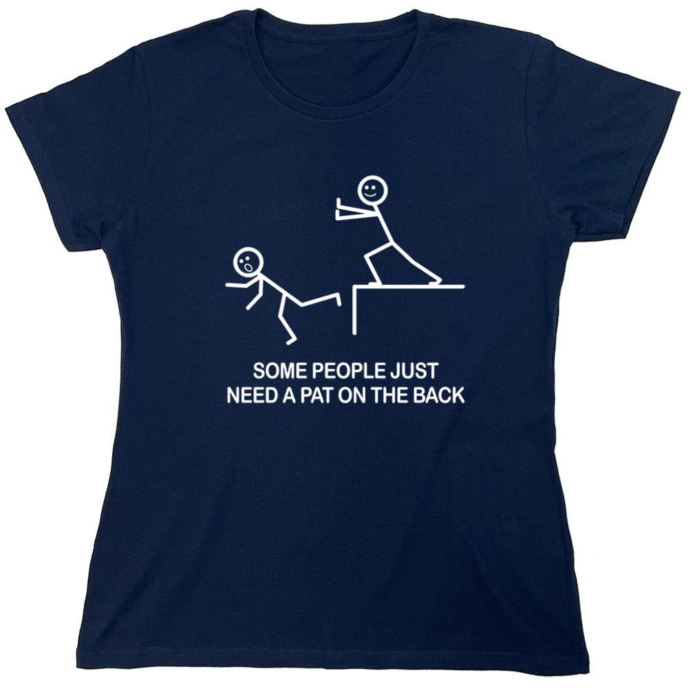 Funny T-Shirts design "Some People Just Need A Pat On The Back - Womens"