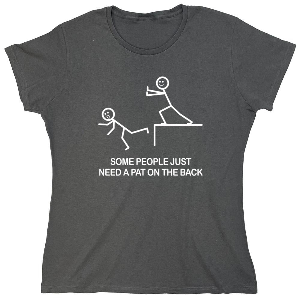Funny T-Shirts design "Some People Just Need A Pat On The Back - Womens"