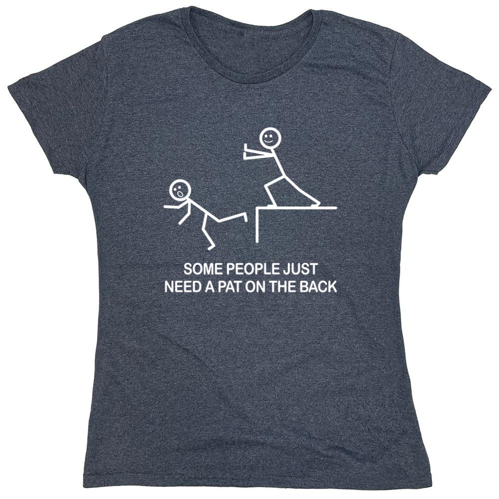 Funny T-Shirts design "Some People Just Need A Pat On The Back - Womens"