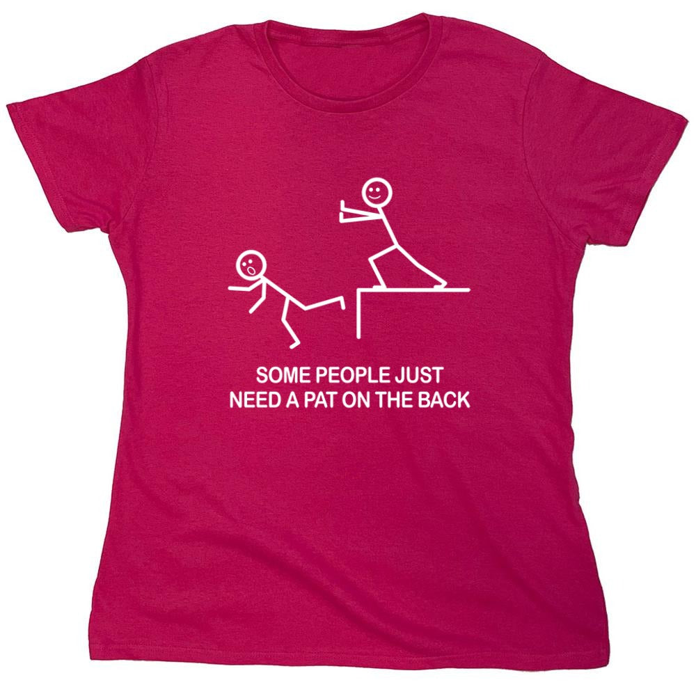 Funny T-Shirts design "Some People Just Need A Pat On The Back - Womens"
